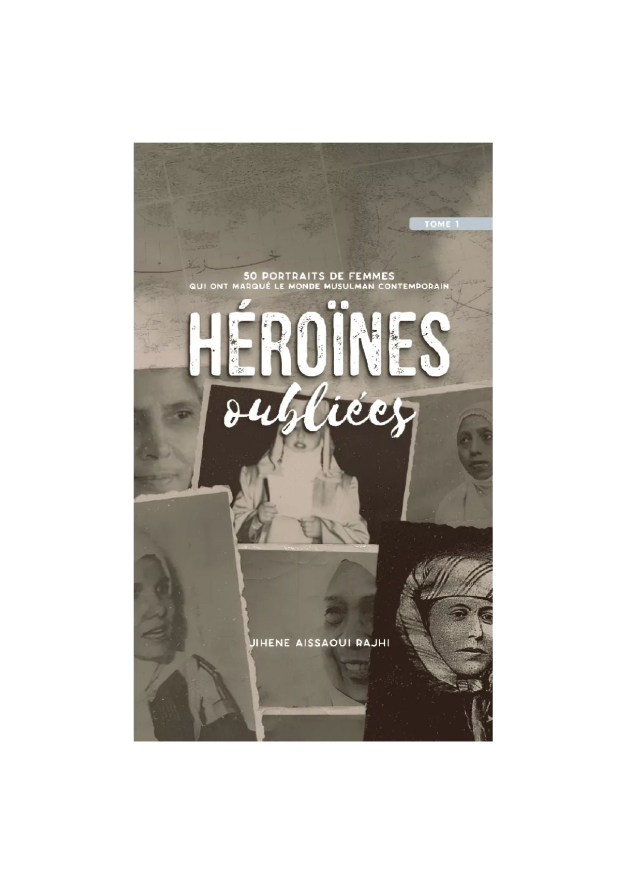 Héroïnes oubliées (tome 1)