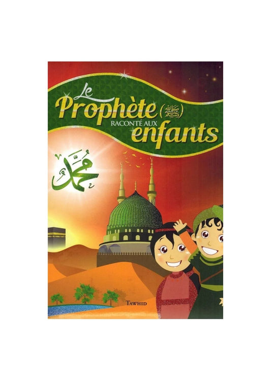 Le Prophète ﷺ raconté aux enfants