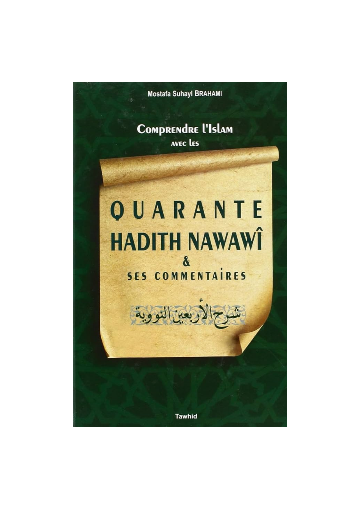 Occasion - Comprendre l'islam avec les quarante hadiths Nawawî & ses commentaires