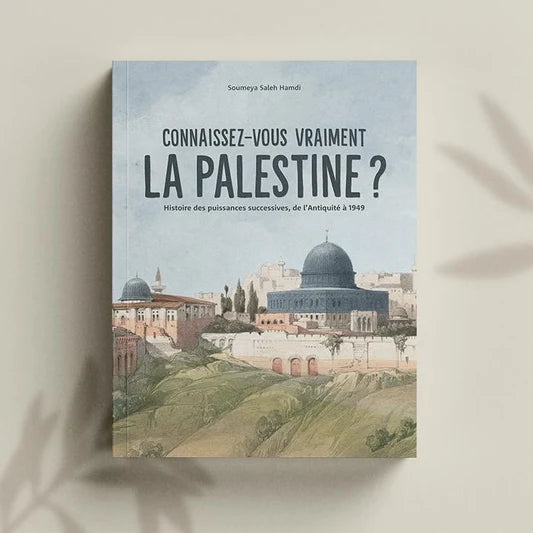 Connaissez-vous vraiment la Palestine ?