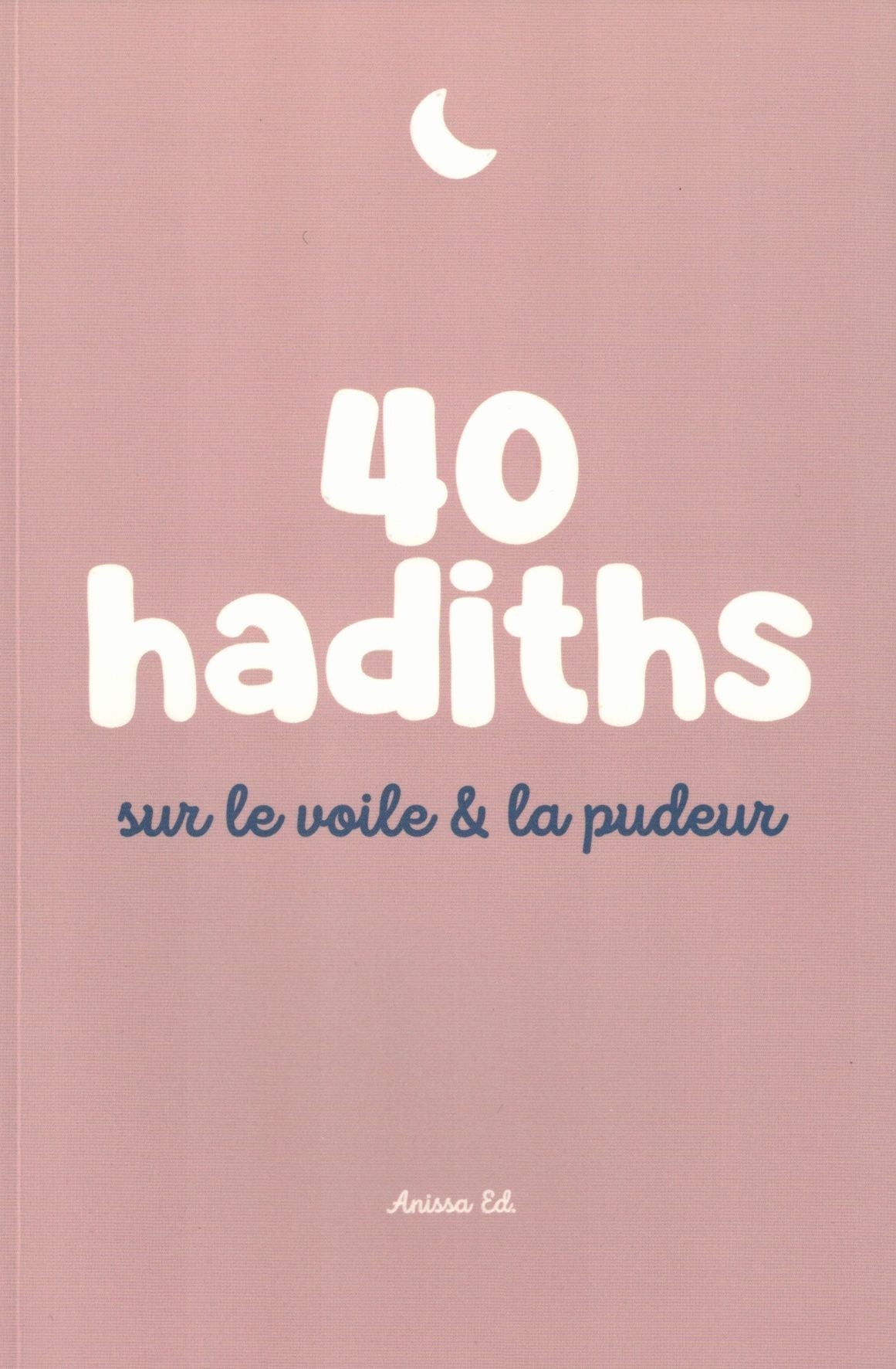 Couverture du livre '40 Hadiths sur le voile et la pudeur' – enseignements prophétiques sur la pudeur en islam