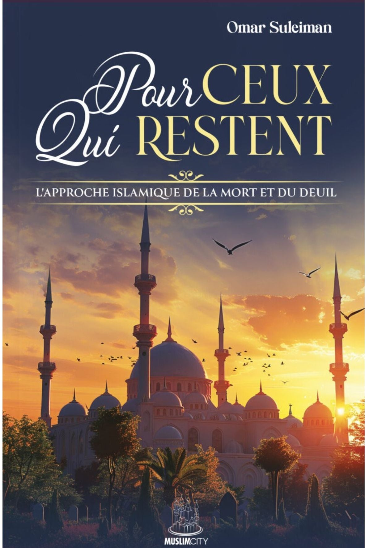 Pour ceux qui restent - L'approche islamique de la mort et du deuil