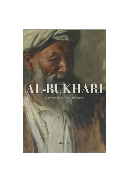 Al Bukhari : Le gardien de la Sunna prophétique