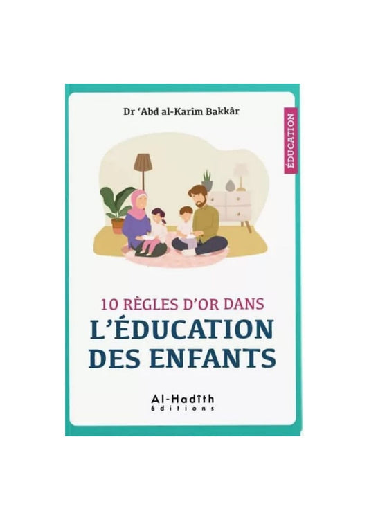 10 règles d'or dans l'éducation des enfants