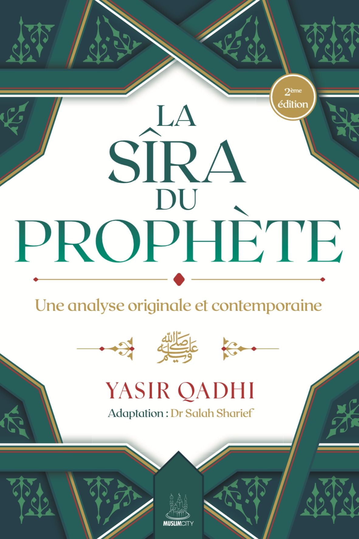 La Sîra du Prophète ﷺ  – Une analyse originale et contemporaine