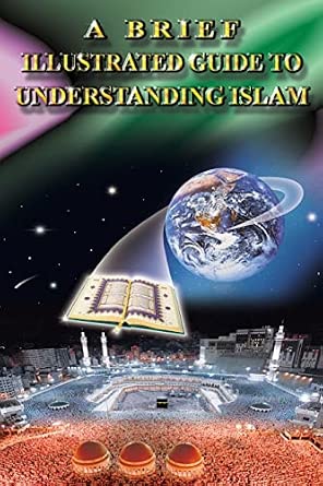 A Brief Illustrated Guide to Understanding Islam (Second Hand - As new)