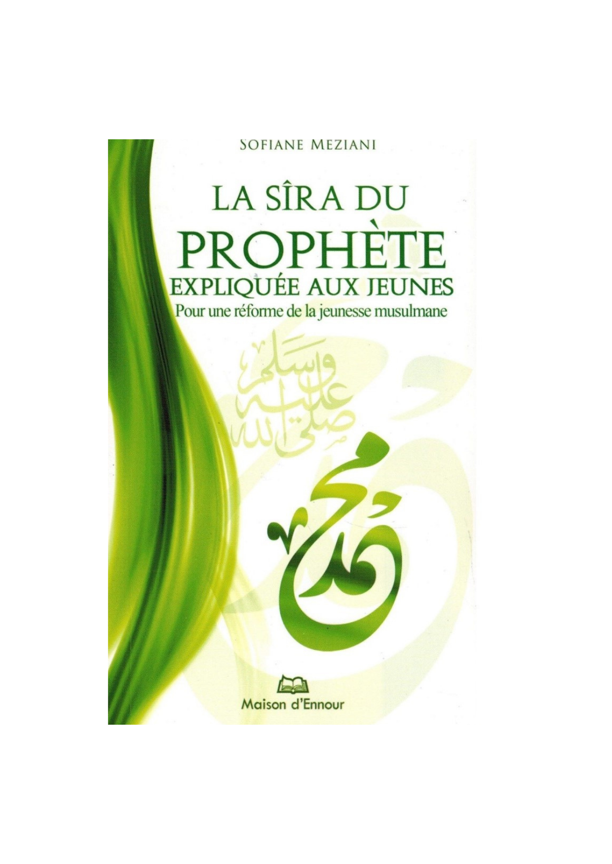 The Prophet's Sira Explained to Young People - For a Reform of Muslim Youth