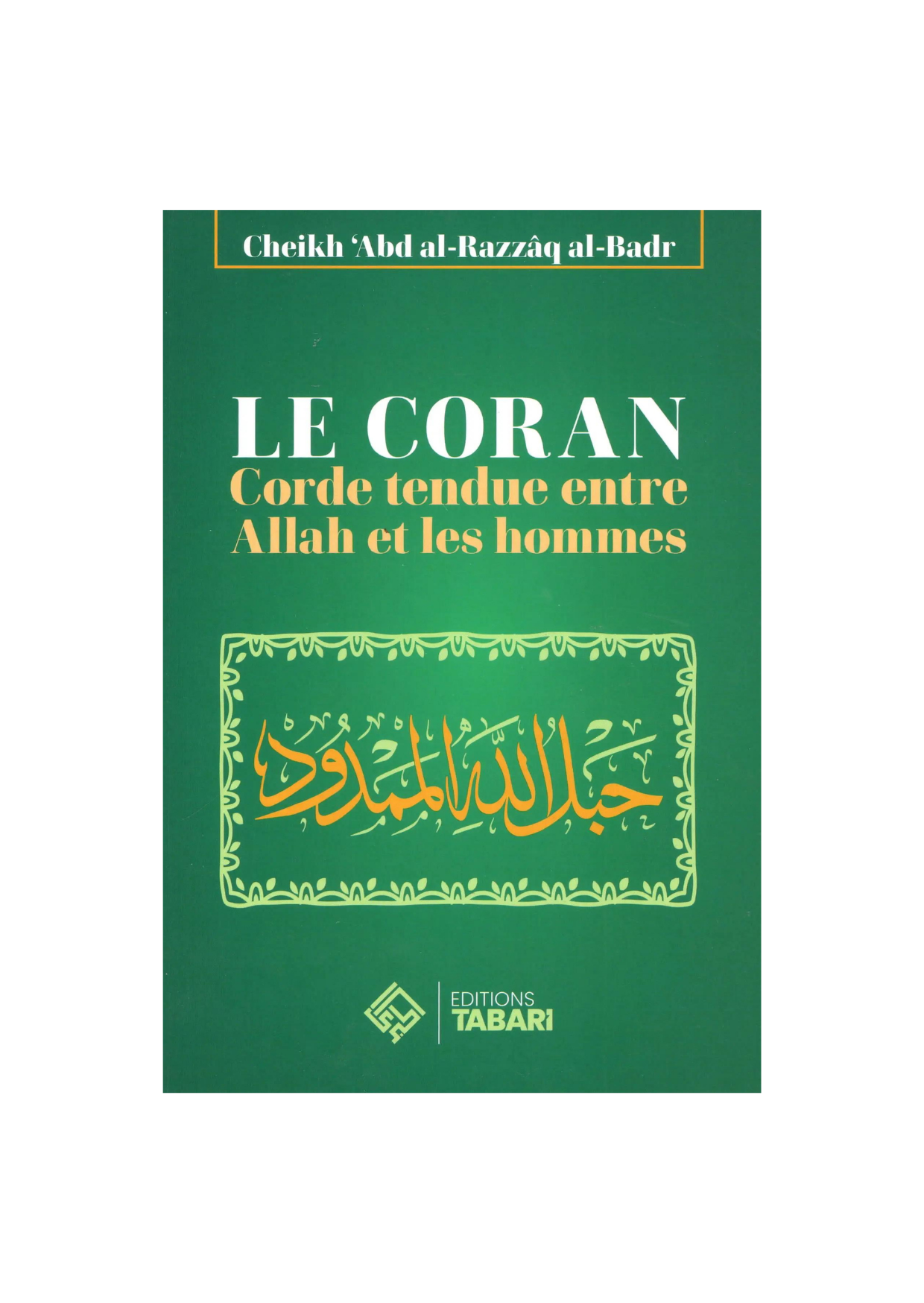 Occasion - Le Coran : Corde tendue entre Allah et les Hommes