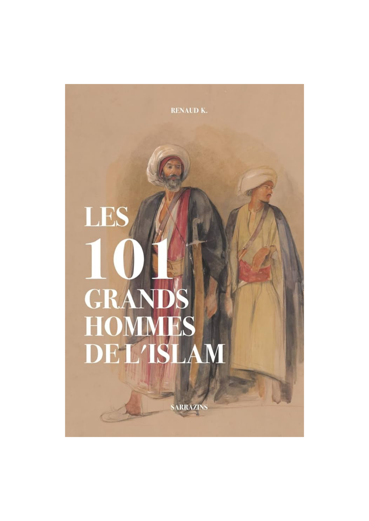 Les 101 grands hommes de l'Islam