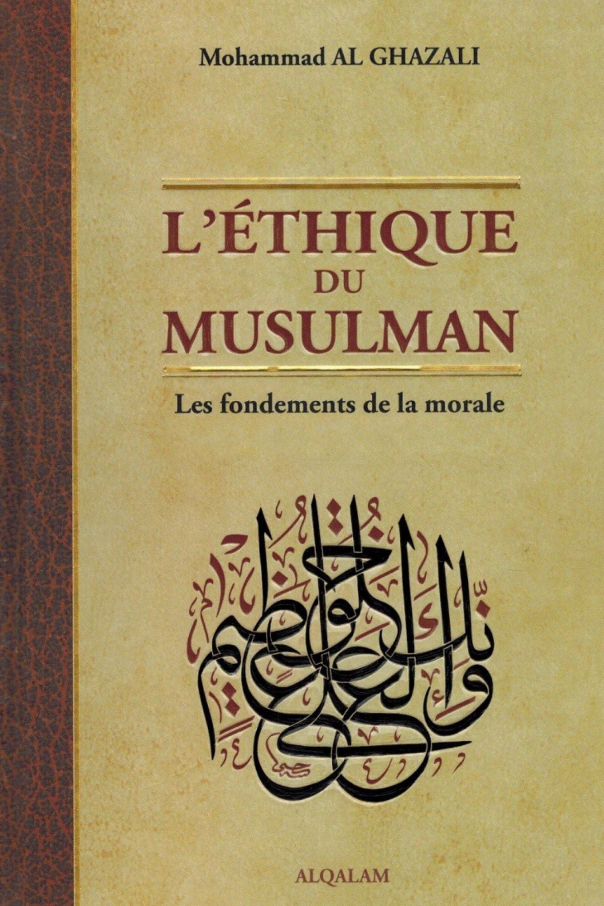L'éthique du Musulman - Les fondements de la morale