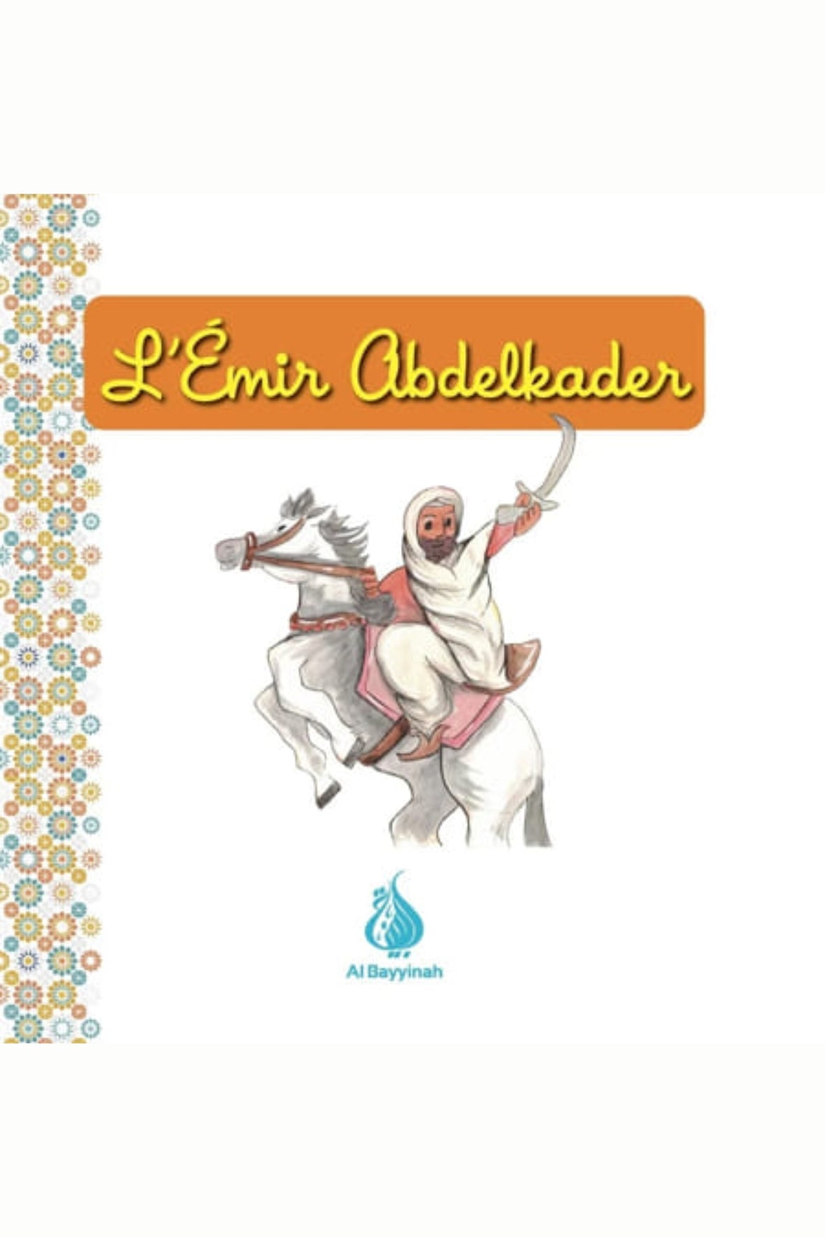 Couverture du livre L'Émir Abdelkader Jeunesse