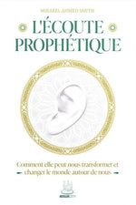 L’écoute prophétique – Comment elle peut nous transformer et changer le monde autour de nous
