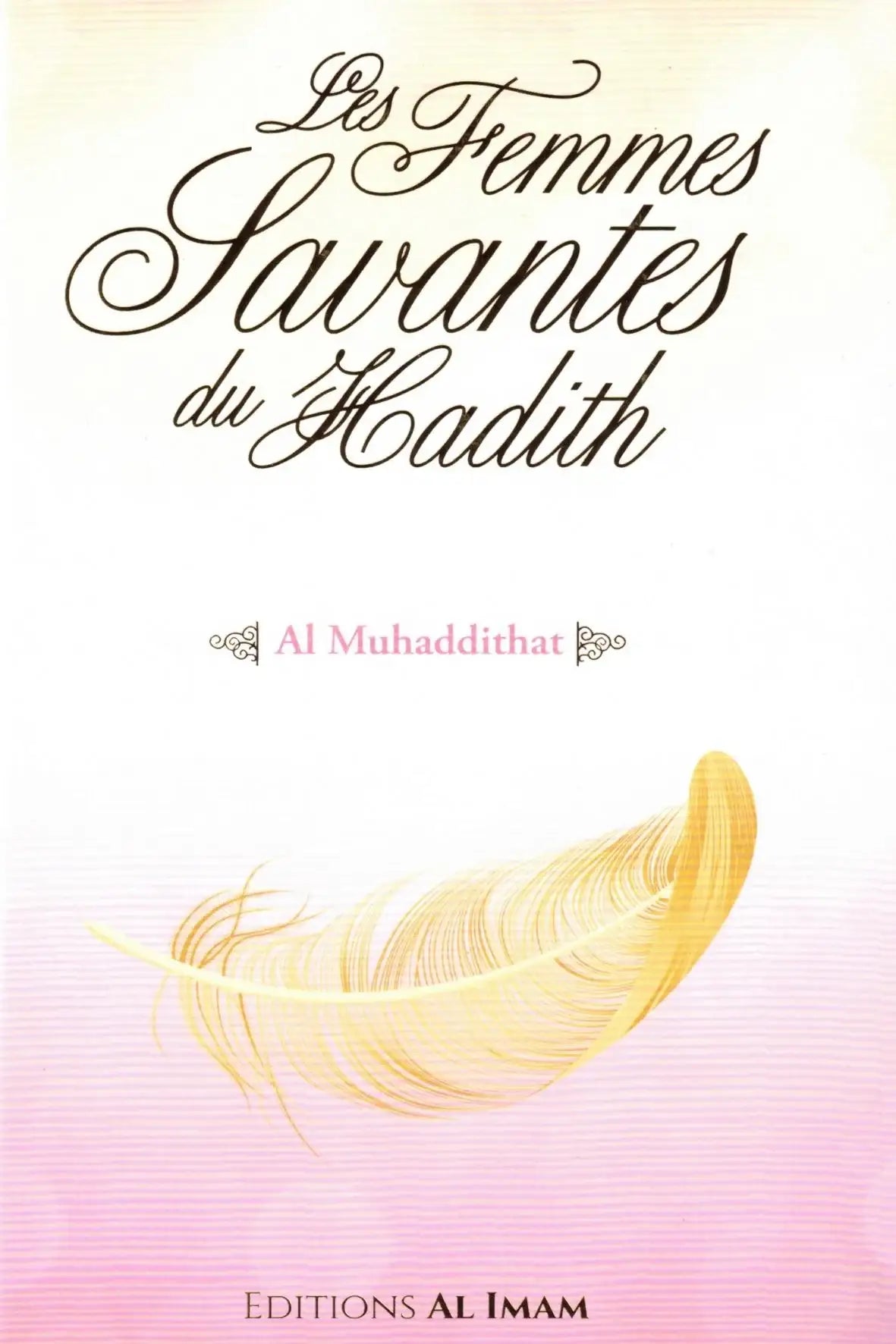 Couverture du livre Les femmes savantes du Hadith – Al Muhaddithat, publié par Al Imam, illustrant le rôle des femmes musulmanes dans la préservation du hadith