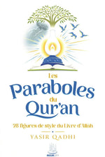 Couverture du livre Les paraboles du Qur’an – 28 figures de style du Livre d’Allah par Yasir Qadhi, sciences coraniques : paraboles, symbolisme et rhétorique du Coran explicité pour réflexion et méditation