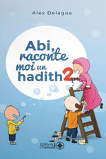 Couverture du livre Abi raconte moi un hadith tome 2 