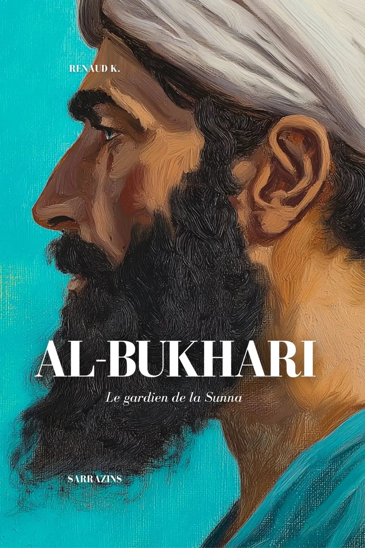 Al Bukhari gardien de la Sunna biographie islam livre français