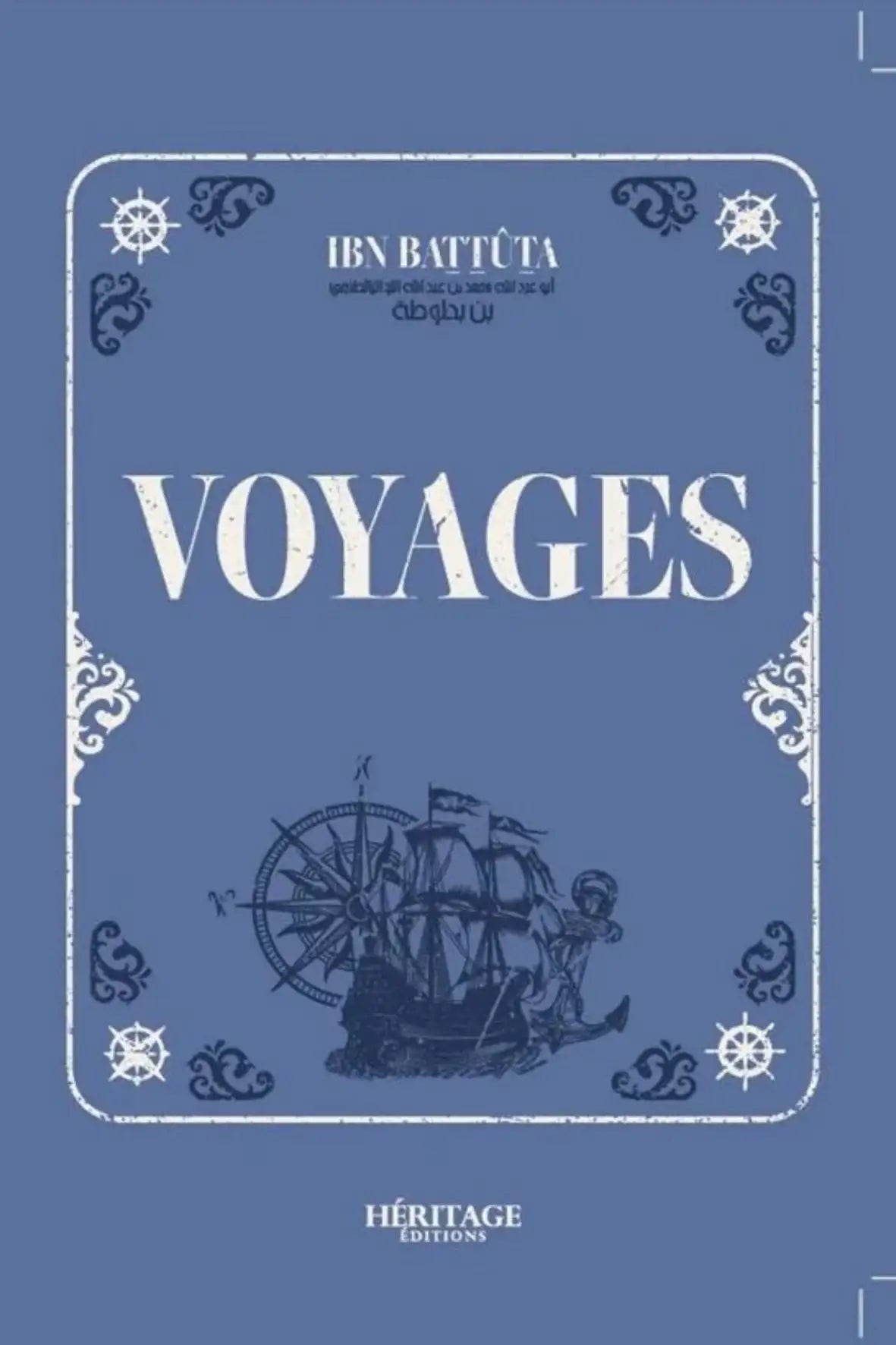 Livre Ibn Batuta Voyages – édition Héritage – récit des voyages du célèbre explorateur musulman