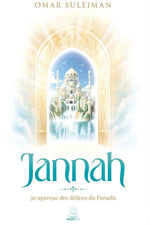 Jannah : 30 aperçus des délices du Paradis