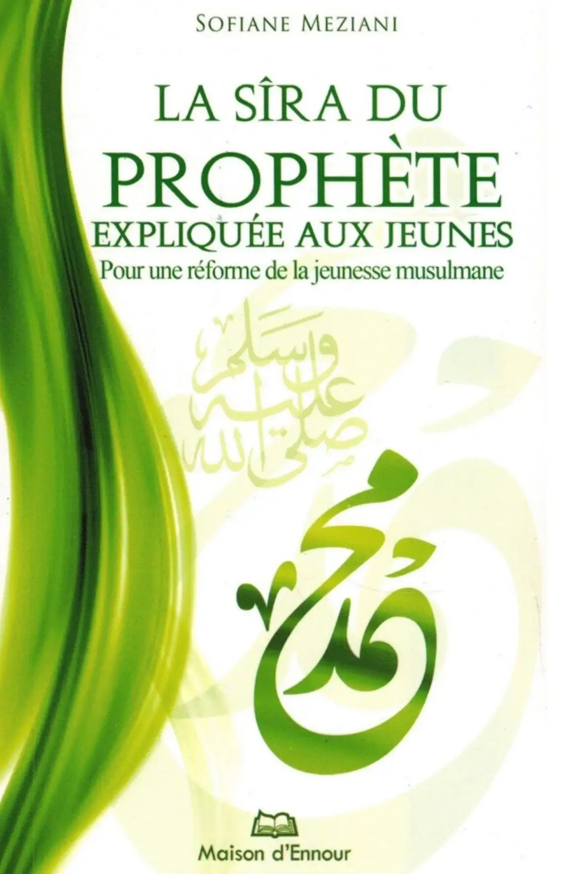 La Sira du prophète expliquée aux jeunes - Pour une réforme de la jeunesse musulmane