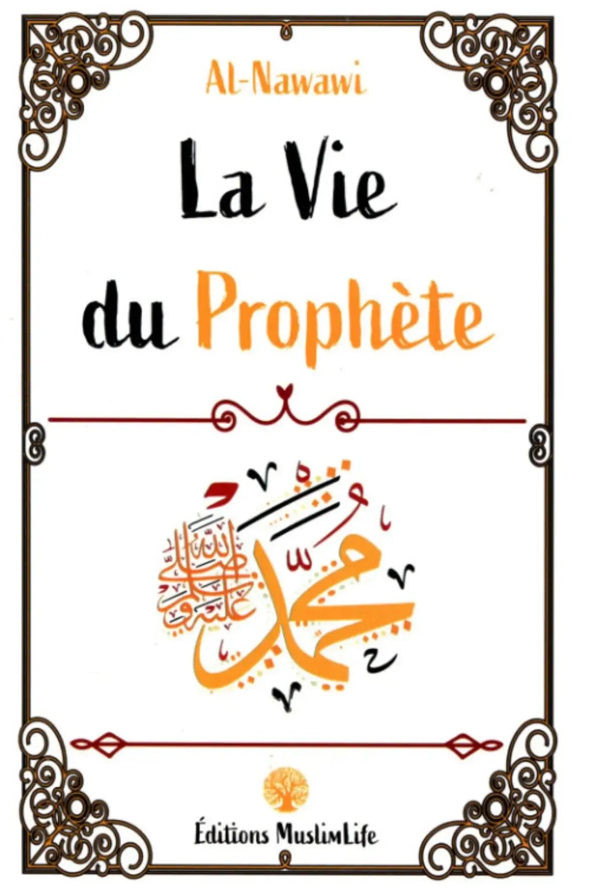 La Vie du Prophète ﷺ