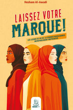 Laissez votre marque leçons de vie femmes musulmanes biographie islam
