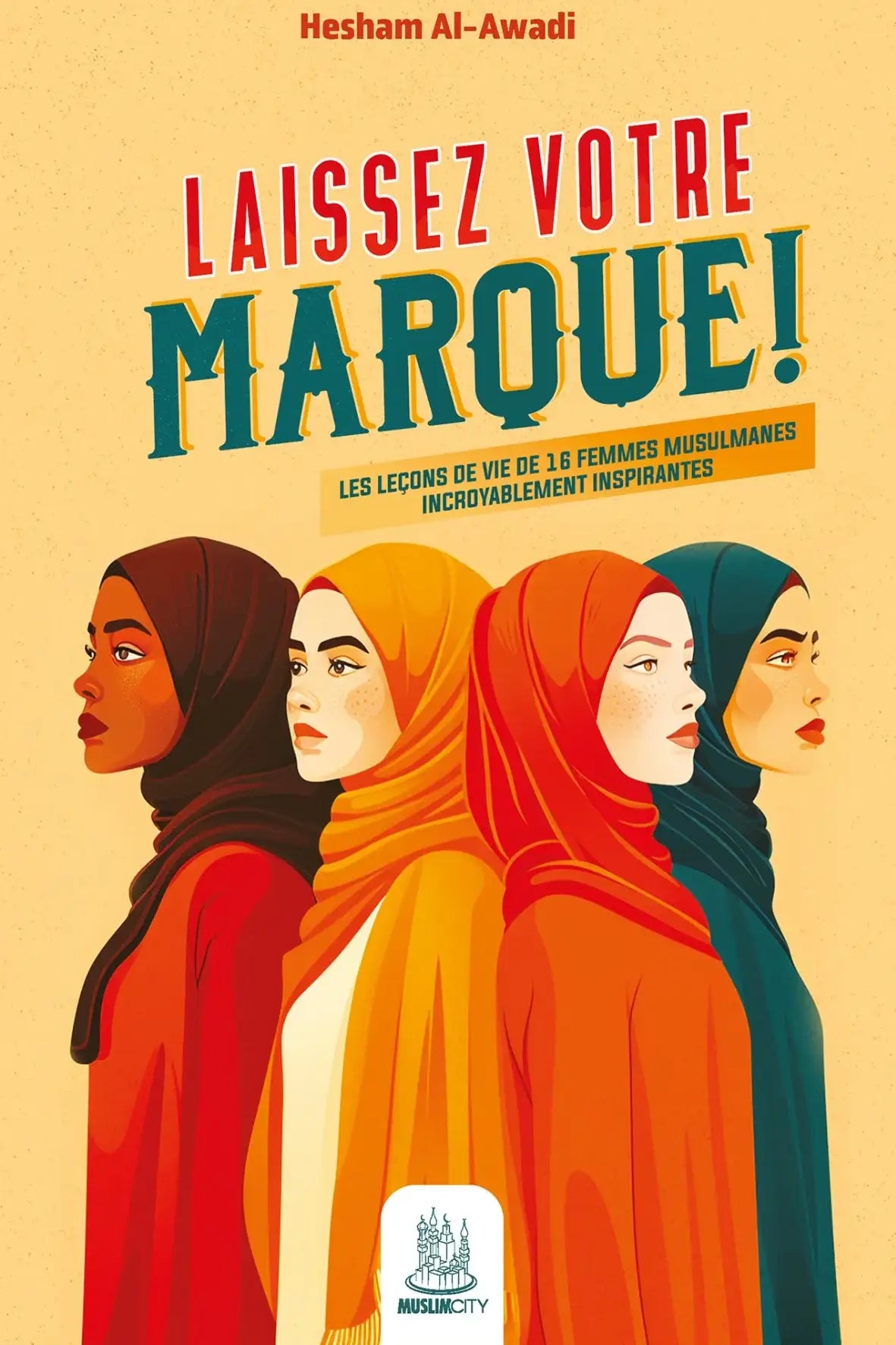 Laissez votre marque leçons de vie femmes musulmanes biographie islam
