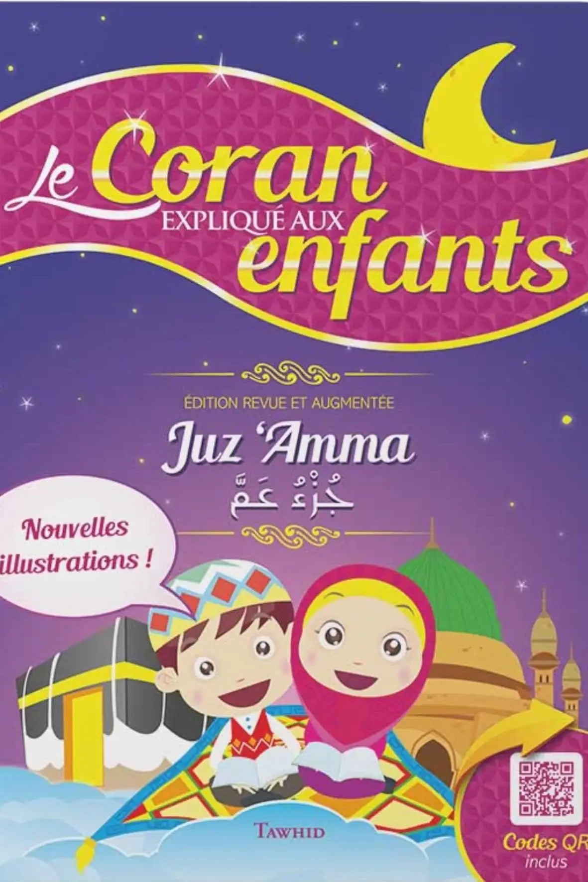 Livre Le Coran expliqué aux enfants – Juz Amma – édition Tawhid – explication adaptée aux enfants des sourates du Juz Amma