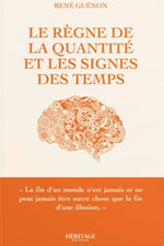 Le règne de la quantité et les signes des temps