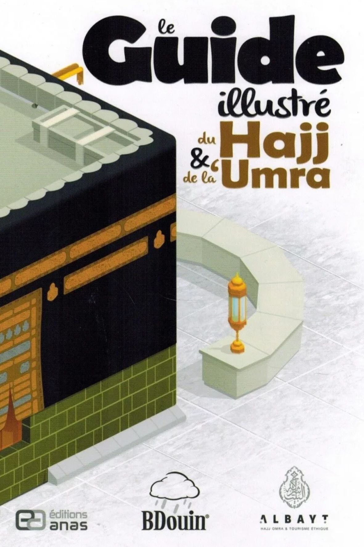 le guide illustré hajj et umra edition bdouim heritage