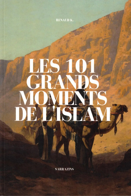 Couverture du livre 'Les 101 grands moments de l’Islam' – rétrospective historique des événements majeurs de l’islam
