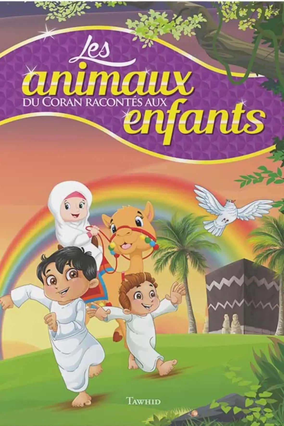 Les animaux du Coran racontés aux enfants livre islam enfant français — librairie islamique Canada