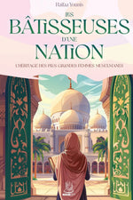 Les bâtisseuses d’une nation grandes femmes musulmanes biographie islam — Maktaba Montréal