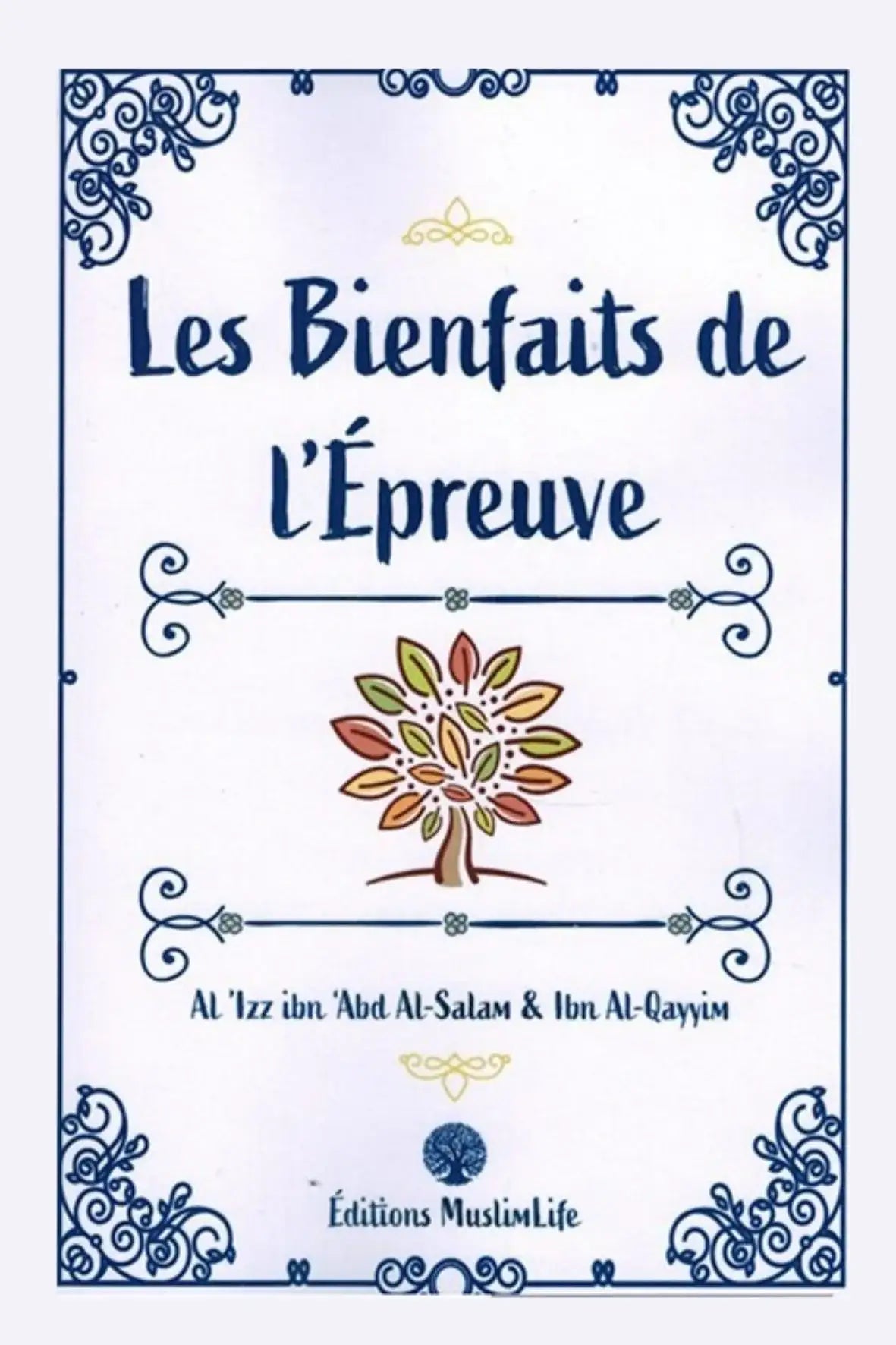 Couverture du livre Les Bienfaits de l’épreuve publié par MuslimLife – rappel islamique sur la patience et les épreuves selon le Coran et la Sunna