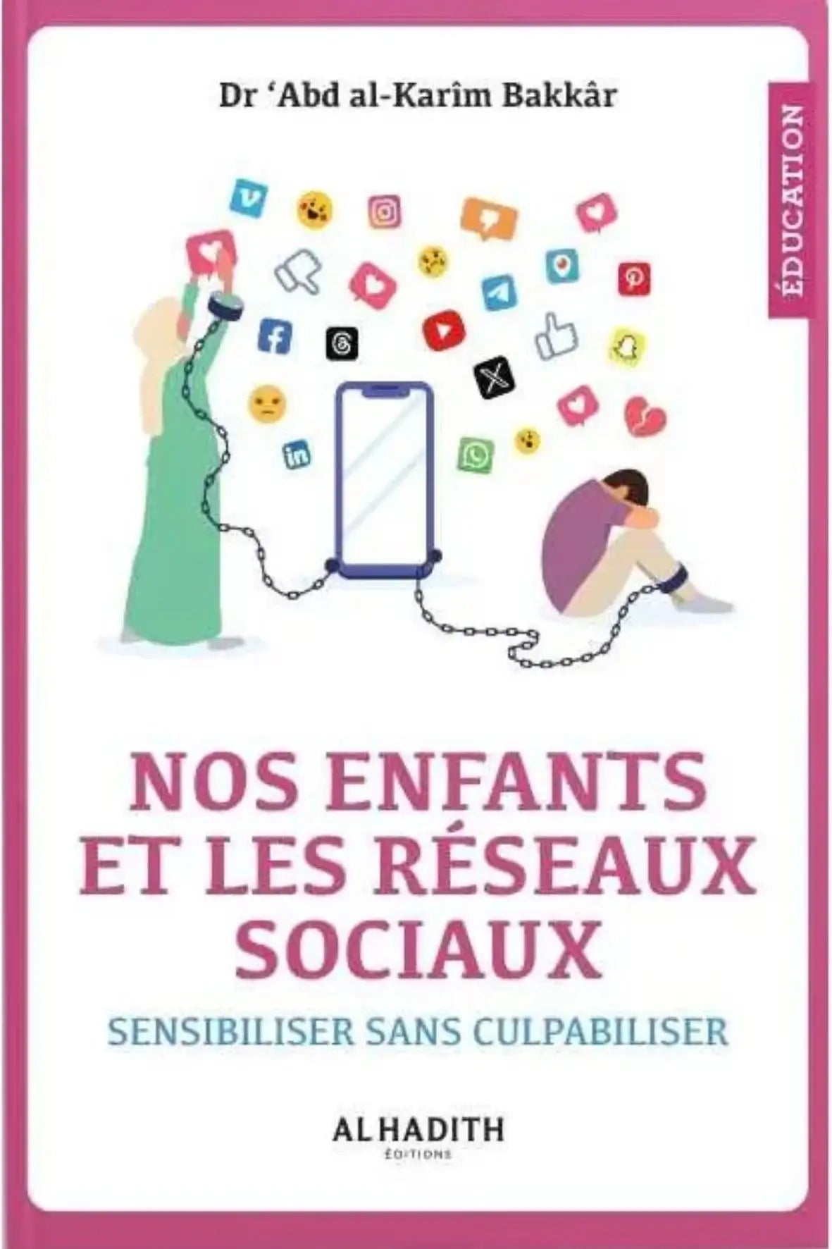 Livre Nos enfants et les réseaux sociaux – édition Al Hadith – guide islamique sur l’éducation des enfants à l’ère du numérique