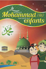 Livre Le Prophète Mohammad ﷺ raconté aux enfants – Éditions Tawhid – biographie islamique illustrée pour enfants