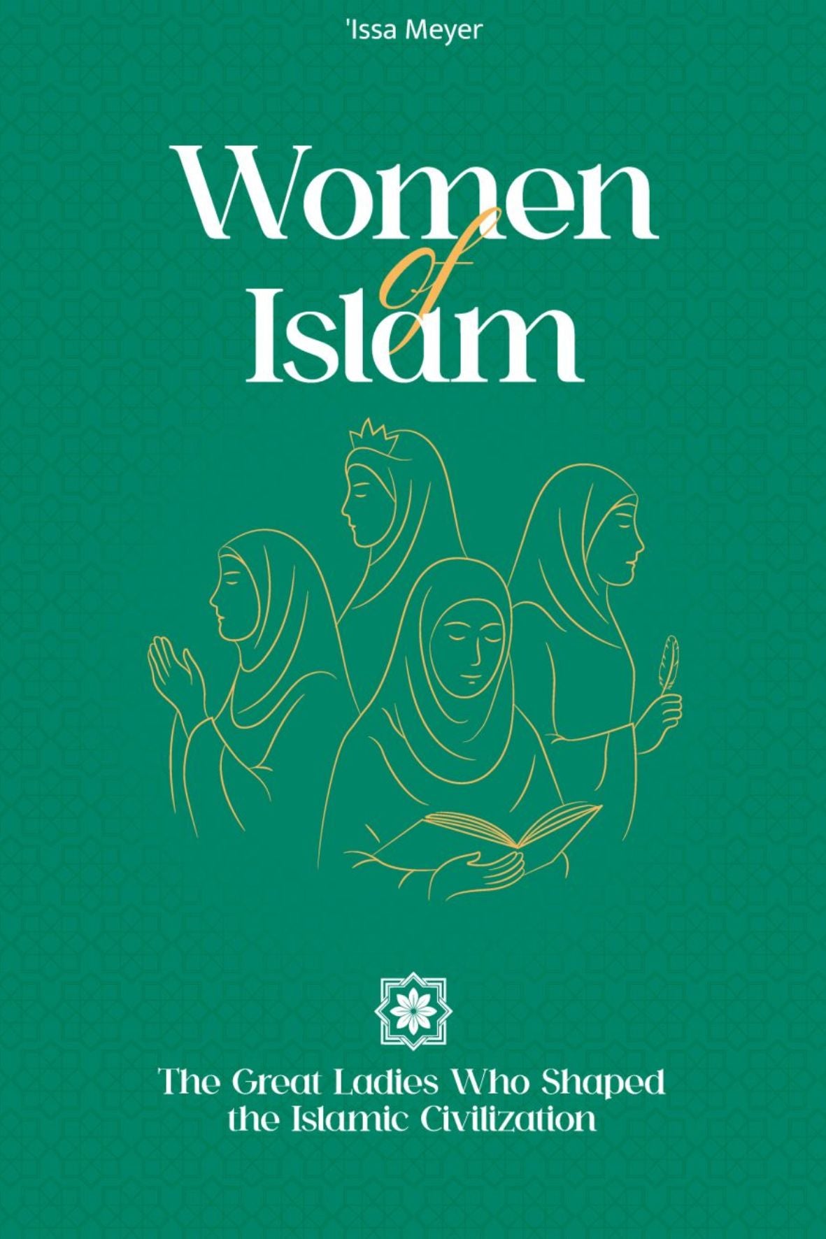 Women of islam the great ladies who shaped the islamic civilization